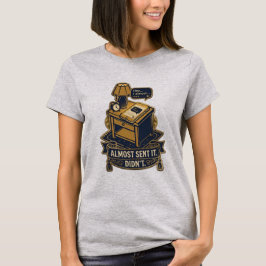 Camiseta Design de Citação Relacionável “Quase Enviou”