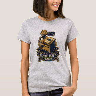 Camiseta Design de Citação Relacionável “Quase Enviou”