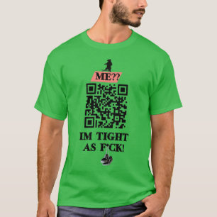 Camiseta Design de código QR do Im Tight As Fck