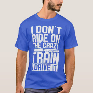 Camiseta Design de Cotação I Donx27t do Driver do Comboio S