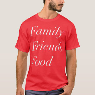 Camiseta Design de Feriado de Comida de Amigos da Família T