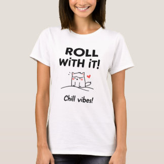 Camiseta Design de Gato 'Roll With It' - Vibrações Relaxada