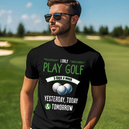Camiseta Design de Golfe Engraçado - Jogue todos os dias