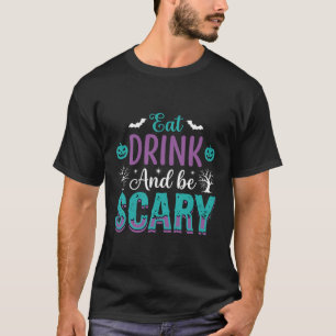 Camiseta Design de Halloween Coma Beba E Seja Assustador