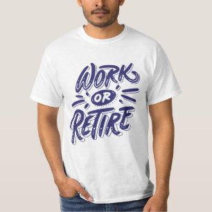 Camiseta design de Impressão de orçamento de "Trabalho ou R