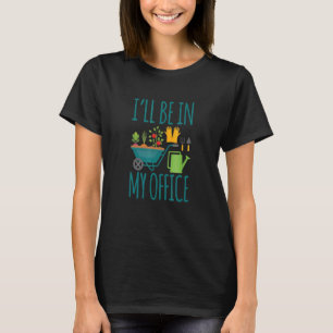 Camiseta Design de Jardinagem Estarei no Meu Escritório Pla