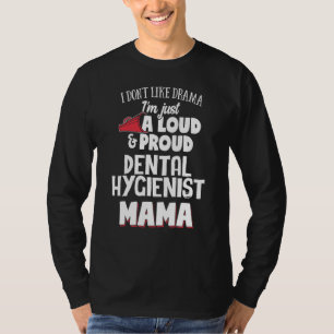 Camiseta Design de Mãe Higienista Dental - Mama Alta e Orgu
