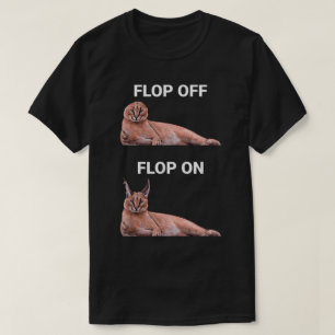 Camiseta Design de Meme de Gato Caracal Flop Off Flop On