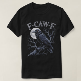 Camiseta Design de pássaro engraçado F-Caw-F Gótico Corvo