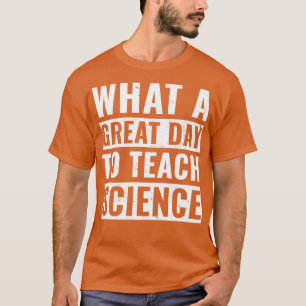 Camiseta Design de Professores de Ciências Engraçados para 