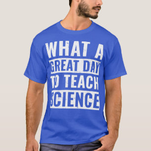 Camiseta Design de Professores de Ciências Engraçados para