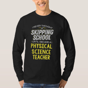 Camiseta Design de Professores de Ciências Físicas - Skip S