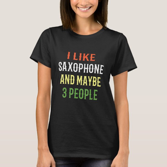 Camiseta Design de Saxofone Retro Eu Gosto de Saxofone E Ta (Frente)