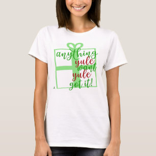 Camiseta Design de slogan de Natal Yule Got It Funny