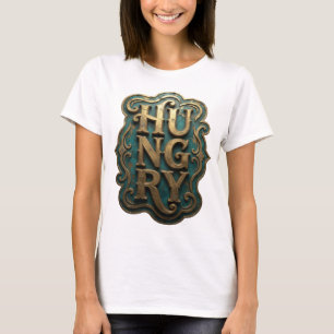 Camiseta Design de slogan HUNGRY em Ouro Limpo