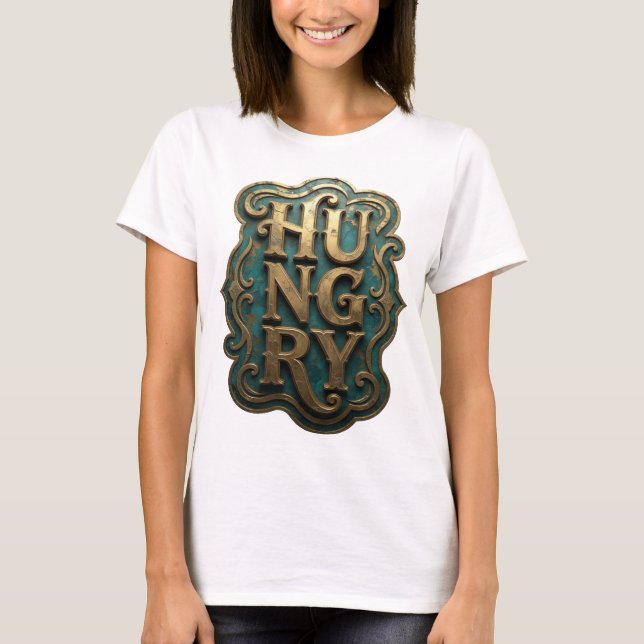 Camiseta Design de slogan HUNGRY em Ouro Limpo (Frente)