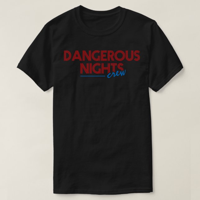 Camiseta Design de texto de Tripulação de Noites Perigosas (Frente do Design)