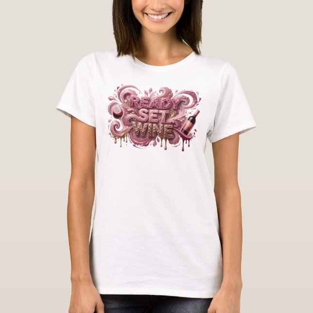 Camiseta Design de texto READY SET WINE Rosa Atraente (Frente)
