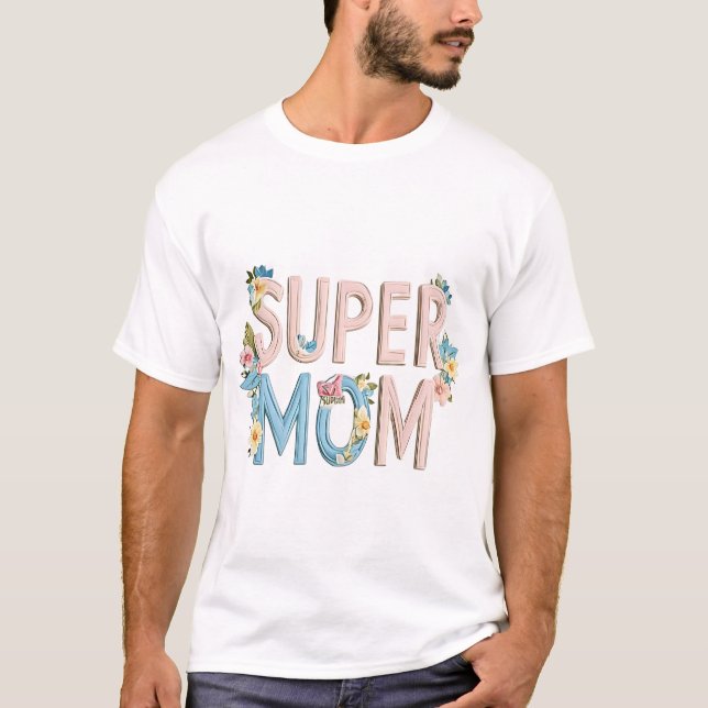 Camiseta Design de texto Super Mãe Floral (Frente)