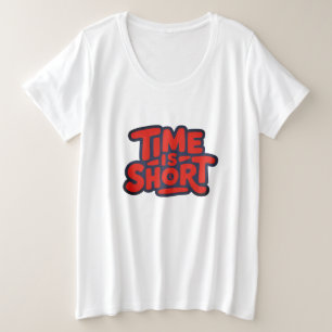 Camiseta Design de Tipografia Motivacional Tempo é Curto