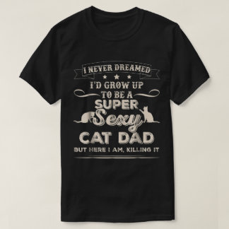 Camiseta Design Divertido de Pai de Gato Super Sexy