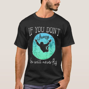 Camiseta Design Divertido de Paraquedismo Se Você Não Salta