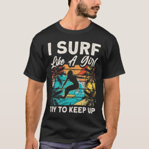 Camiseta Design Divertido de Surf Como uma Garota para Mulh