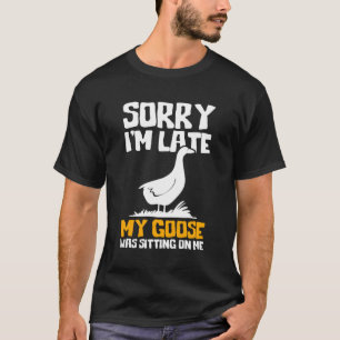 Camiseta Design Engraçado De Ganso Desculpe Por Estar Atras