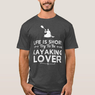 Camiseta Design Engraçado Do Kayaking Lover Para Presente (