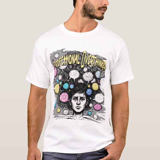 Camiseta design engraçado para quem pensa demais (Frente)