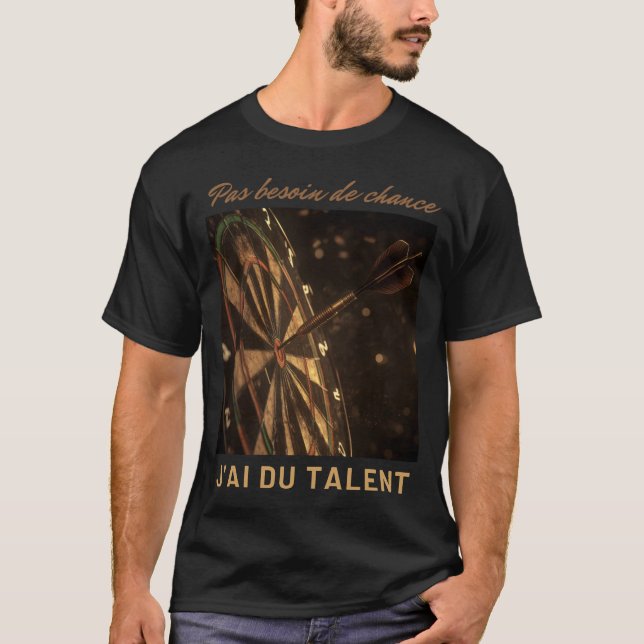 Camiseta Design fléchette talent sans chance affirmation (Frente)