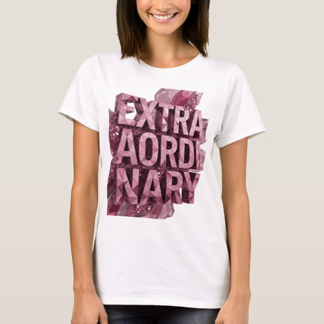 Camiseta Design Gráfico EXTRAORDINÁRIO Rosa na Moda (Frente)
