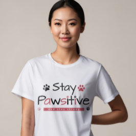 Camiseta design Inspiracional "Mantenha-se Pawsitivo" com R