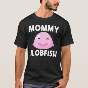 Camiseta Design Legal de Blobfish Para Mulheres Mãe Pescado