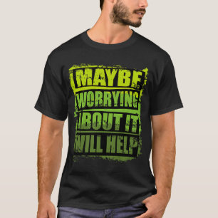 Camiseta Design Motivacional legal Talvez Preocupando-Se Co