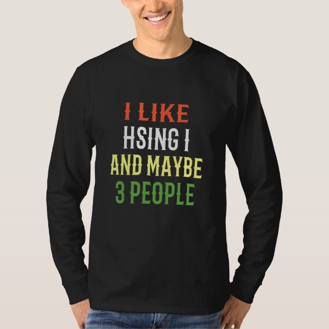 Camiseta Design Retro Hsing I Eu Gosto de Hsing I E Talvez  (Frente)