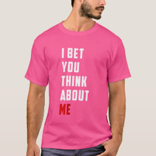 Camiseta Design Único Eu Aposto Que Você Pensa Em Mim Prese