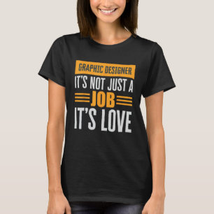 Camiseta Designer Gráfico Não É Apenas Um Trabalho Sua Pass