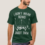 Camiseta Designs Engraçados Para Homens Pai Atirar Fãs<br><div class="desc">Designs Engraçados Para Homens Pai Atirar Fãs Bowhunter.</div>