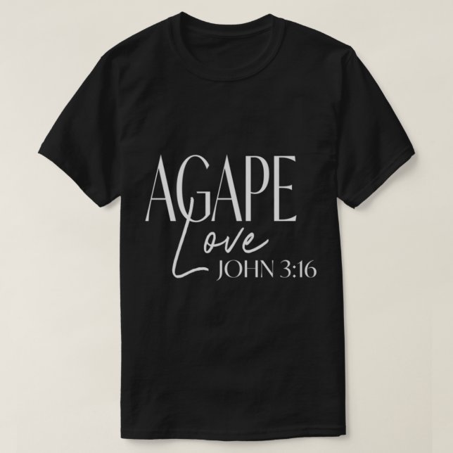 Camiseta Designs incansáveis Agape Love Jesus Cristo John 3 (Frente do Design)
