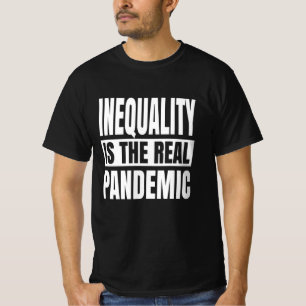 Camiseta Desigualdade é a verdadeira pandemia