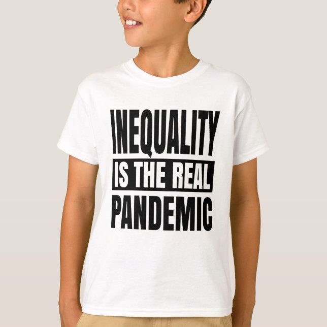 Camiseta Desigualdade é a verdadeira pandemia (Frente)