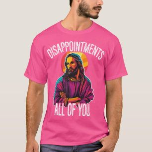 Camiseta Desiludidas Todos Vocês Cristo Jesus Humoroso J