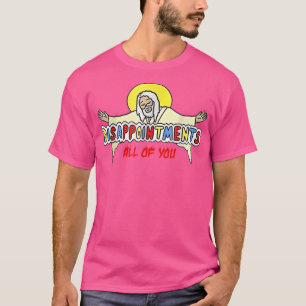 Camiseta Desilusões Todos vocês Jesus