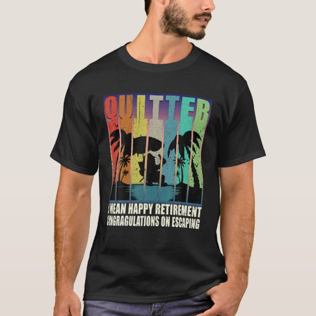 Camiseta Desistente Quero Dizer Feliz Aposentadoria Engraça (Frente)