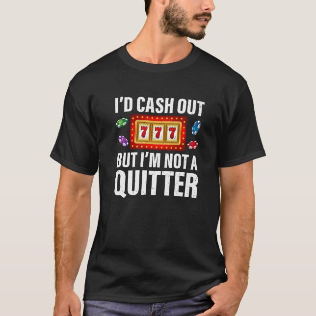 Camiseta Desistir do Caixa de Jogos de Azar  Cassino Pôquer (Frente)