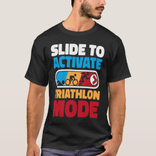 Camiseta Deslize Para Ativar Triathlon Mode Triathlete Bike
