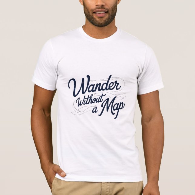 Camiseta Deslocar sem um mapa (Frente)