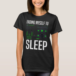Camiseta Desmaiar-Me Para Dormir O Produtor De Música Tecno