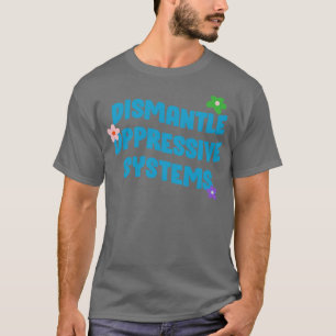 Camiseta Desmantelar sistemas opressivos BLM
